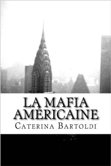 LA MAFIA AMERICAINE - VOL. 1 - Caterina Bartoldi