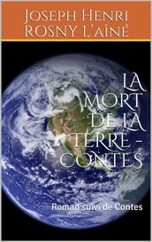 LA MORT DE LA TERRE - CONTES