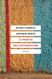 LA PRATICA DELL AUTOGESTIONE