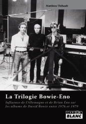 LA TRILOGIE BOWIE-ENO