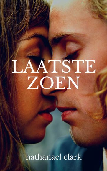 LAATSTE ZOEN - nathanael clark