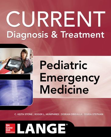 LANGE Current Diagnosis and Treatment Pediatric Emergency Medicine - C. Keith Stone - Roger L. Humphries - Dorian Drigalla - Maria Stephan