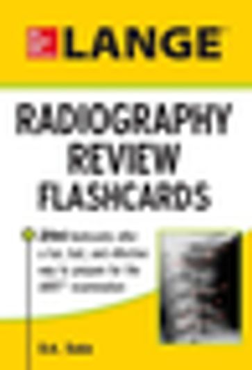 LANGE Radiography Review Flashcards - D.A. Saia
