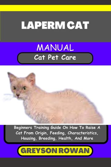 LAPERM CAT MANUAL Cat Pet Care - Greyson Rowan