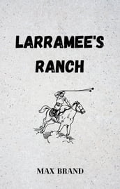 LARRAMEE S RANCH