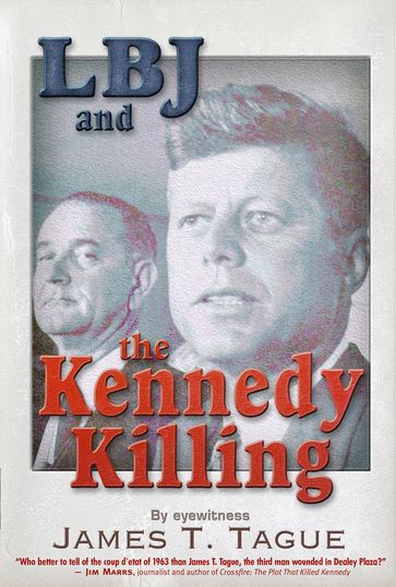 LBJ and the Kennedy Killing - James Tague