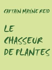 LE CHASSEUR DE PLANTES