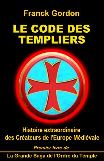 LE CODE DES TEMPLIERS - FRANCK GORDON