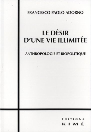 LE DÉSIR D'UNE VIE ILLIMITÉE - Francesco Paolo Adorno