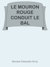 LE MOURON ROUGE CONDUIT LE BAL