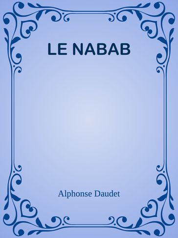 LE NABAB - Alphonse Daudet