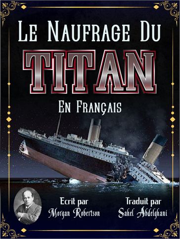 LE NAUFRAGE DU TITAN - Morgan Robertson - SAHEL Abdelghani