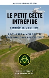 LE PETIT CELTE INTRÉPIDE