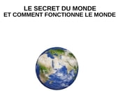 LE SECRET DU MONDE