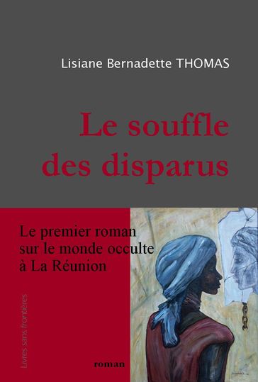 LE SOUFFLE DES DISPARUS - Bernadette Thomas
