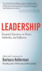 LEADERSHIP: Essential Selections on Power, Authority, and Influence