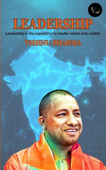 LEADERSHIP : Leadership is the capability to render vision into reality - Vishnu Sharma