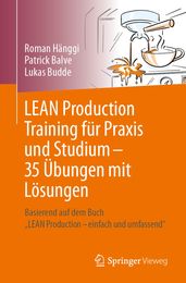 LEAN Production Training für Praxis und Studium  35 Übungen mit Lösungen