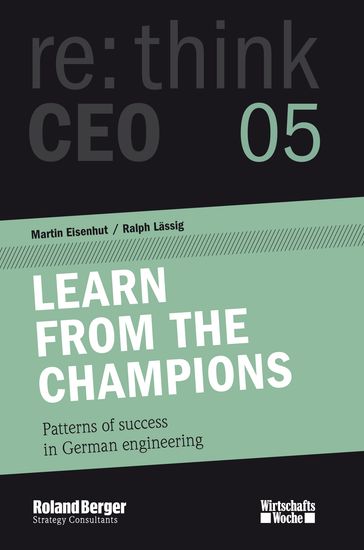 LEARN FROM THE CHAMPIONS - re:think CEO edition 05 - Martin Eisenhut - Ralph Lassig