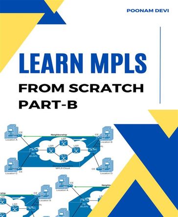 LEARN MPLS FROM SCRATCH PART-B - Poonam Devi