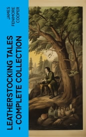 LEATHERSTOCKING TALES Complete Collection