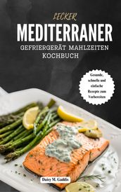 LECKER MEDITERRANER GEFRIERGERÄT MAHLZEITEN KOCHBUCH