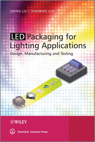 LED Packaging for Lighting Applications - Xiaobing Luo - Shen Liu