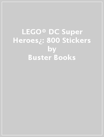 LEGO® DC Super Heroes¿: 800 Stickers - Buster Books - LEGO®