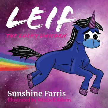 LEIF THE LUCKY UNICORN - Sunshine Farris