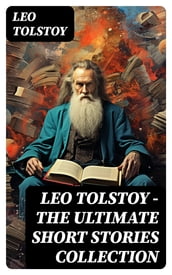 LEO TOLSTOY  The Ultimate Short Stories Collection