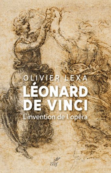 LEONARD DE VINCI - L'INVENTION DE L'OPERA - Olivier Lexa