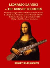 LEONARDO DA VINCI & THE GUNS of COLUMBUS