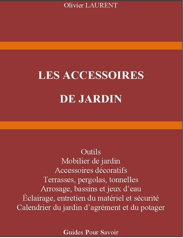 LES ACCESSOIRES DE JARDIN - Olivier Laurent