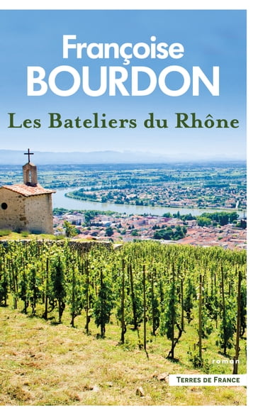 LES BATELIERS DU RHONE - Françoise Bourdon