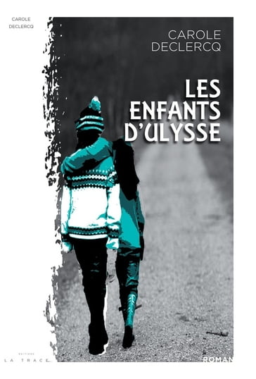 LES ENFANTS D'ULYSSE - Carole Declercq