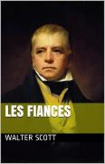 LES FIANCES - Walter Scott