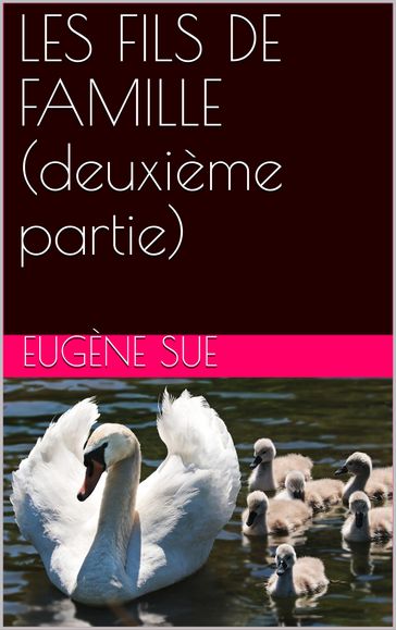 LES FILS DE FAMILLE (deuxième partie) - Eugène Sue