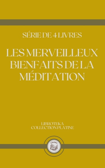 LES MERVEILLEUX BIENFAITS DE LA MÉDITATION - LIBROTEKA