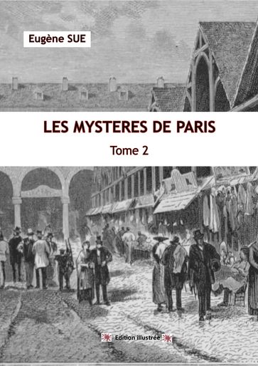 LES MYSTERES DE PARIS édition illustrée - Eugene Sue