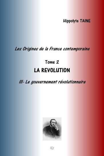 LES ORIGINES DE LA FRANCE CONTEMPORAINE - Hippolyte Taine