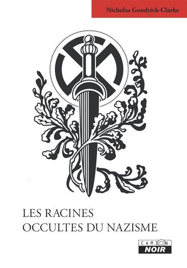 LES RACINES OCCULTES DU NAZISME - Nicholas Goodrick-Clarke