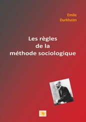 LES REGLES DE LA METHODE SOCIOLOGIQUE