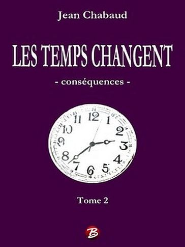 LES TEMPS CHANGENT - Tome 2 - Jean Chabaud