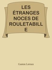 LES ÉTRANGES NOCES DE ROULETABILLE