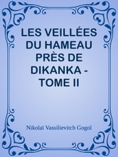 LES VEILLÉES DU HAMEAU PRÈS DE DIKANKA - TOME II