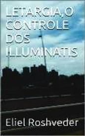 LETARGIA, O CONTROLE DOS ILLUMINATIS