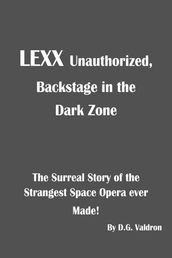 LEXX Unauthorized, Backstage at the Dark Zone