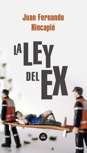 LEY DEL EX, LA - EBOOK - Juan Fernando Hincapié