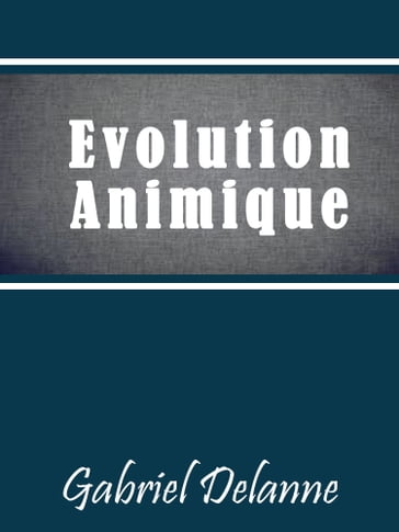 LEvolution Animique - Gabriel Delanne