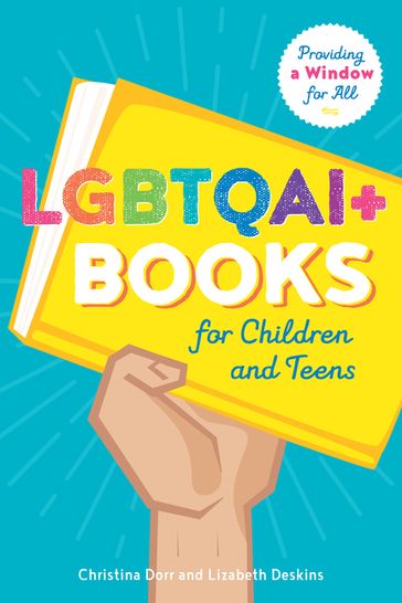 LGBTQAI+ Books for Children and Teens - Christina Dorr - Liz Deskins